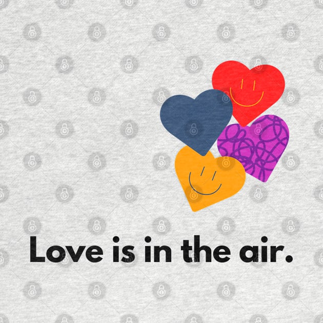 Love is in the air, Valentine's Day, Black text by DanDesigns